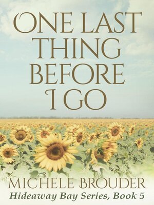 cover image of One Last Thing Before I Go (Hideaway Bay Book 5)
